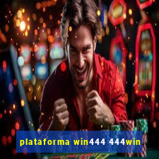 plataforma win444 444win